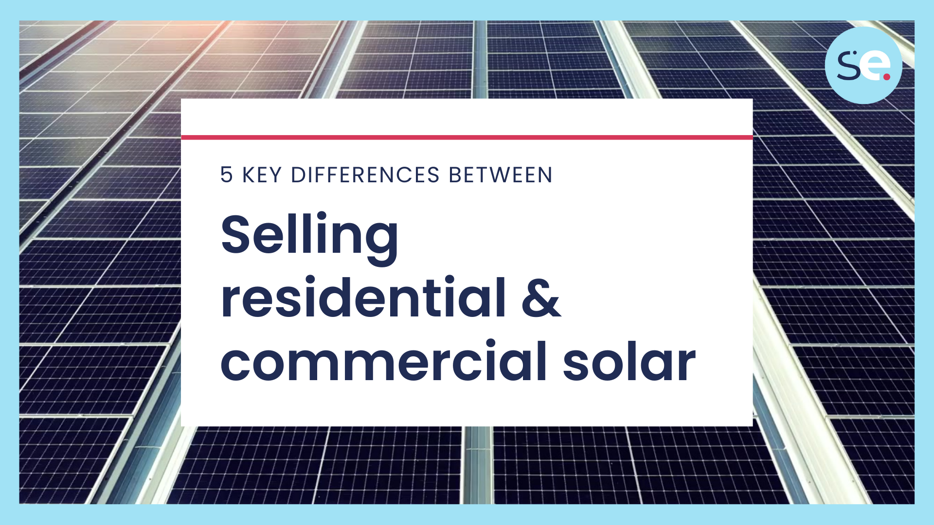 Selling residential vs selling commercial solar